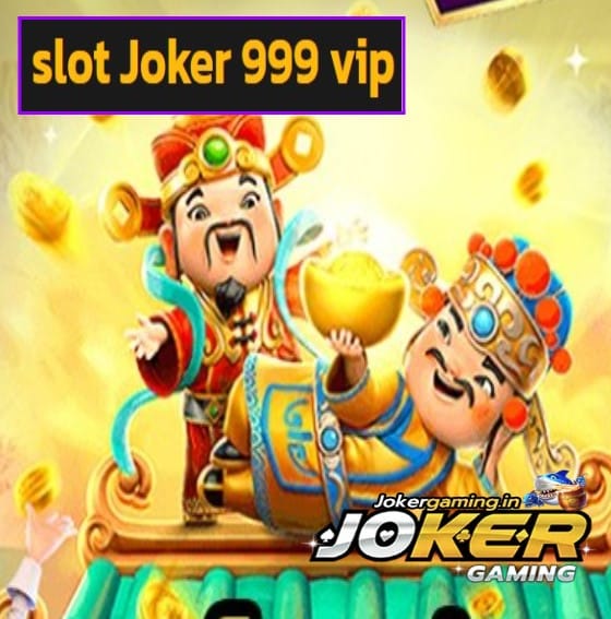 slot Joker 999 vip สมัคร