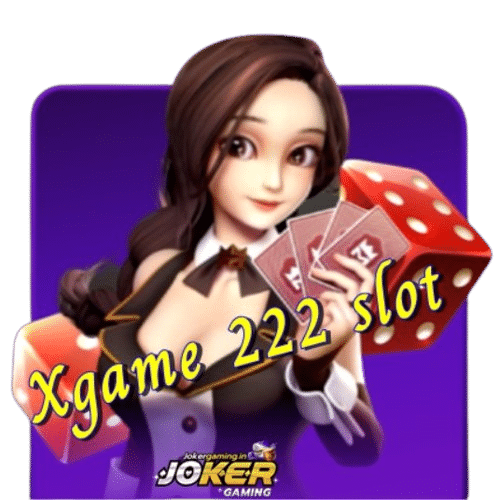 Xgame 222 slot เกมสล็อตออนไลน์ แจกเงินจริง รับประกันความสนุก